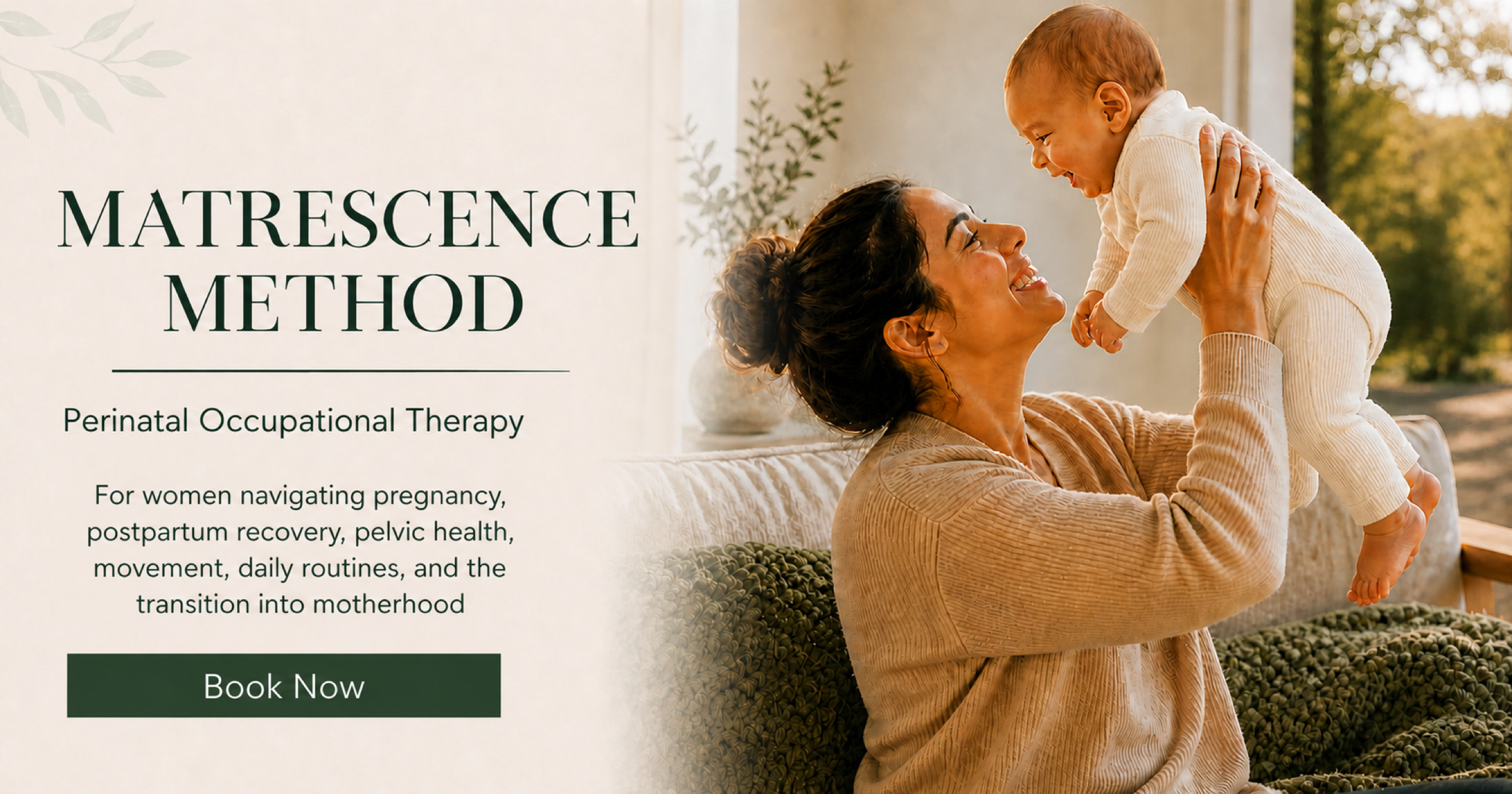 Matrescence Method perinatal occupational therapy for women navigating pregnancy, postpartum recovery, pelvic health, movement, daily routines, and motherhood, alongside a mother lifting her smiling baby